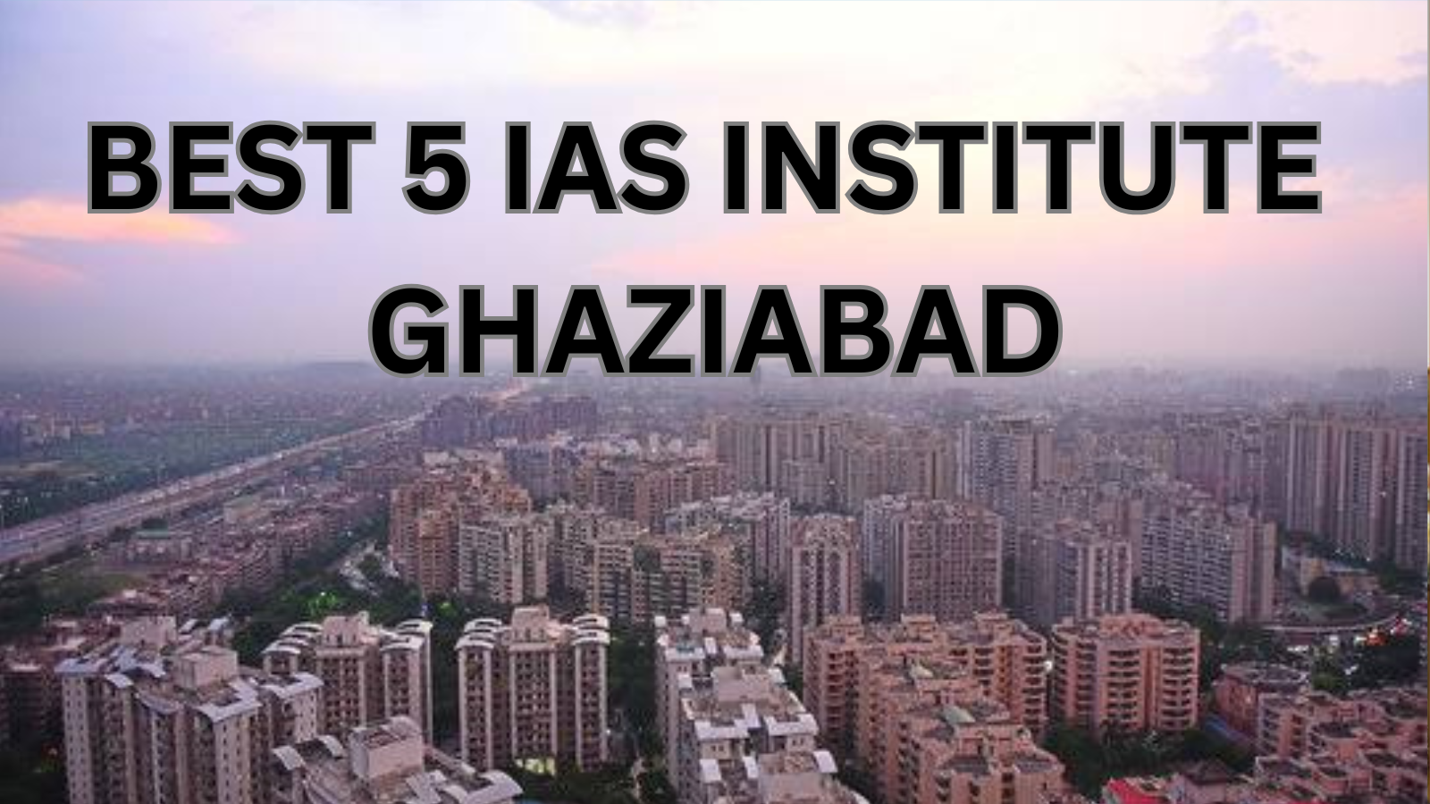 Best IAS coaching in Ghaziabad 
